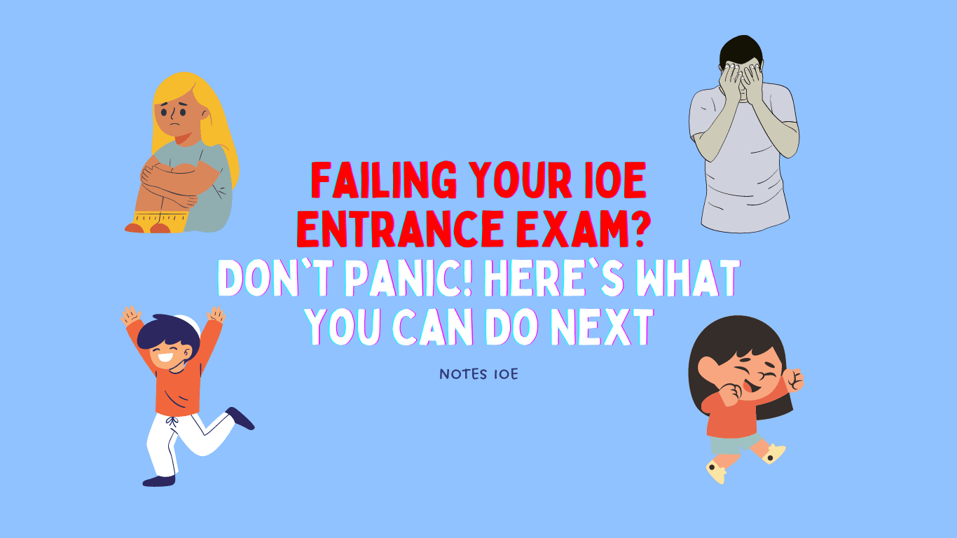 Failing Your IOE Entrance Exam? Don't Panic! Here's What You Can Do!